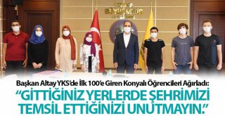 Başkan Altay YKS'de İlk 100'e Giren Konyalı Öğrencileri Ağırladı