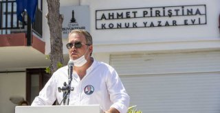 Ahmet Piriştina Konuk ve Yazar Evi açıldı