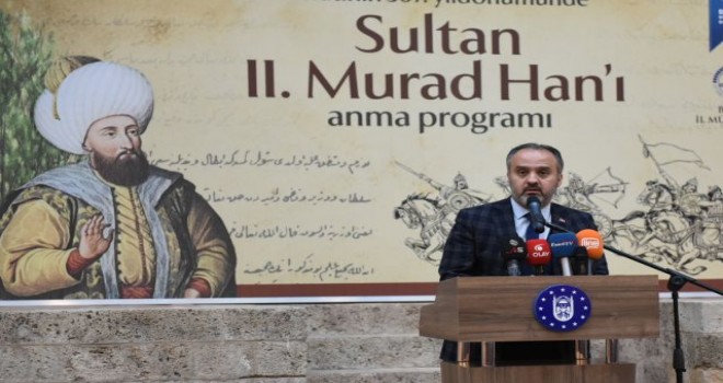 Sultan II. Murad Han Bursa’da dualarla anıldı