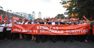 Beşiktaş'ta Milli İrade ve Demokrasi Yürüyüşü!