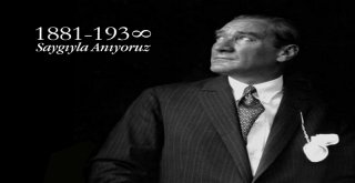 10 KASIM ATATÜRK`Ü ANMA